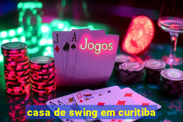 casa de swing em curitiba